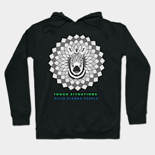 Tough situations build strong people Hoodie